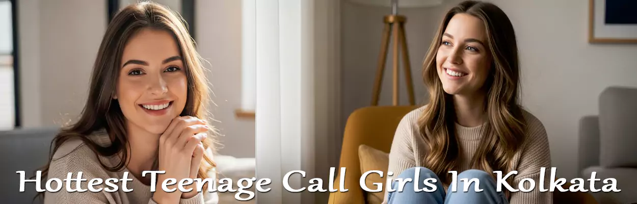 Hottest Teenage Call Girls In Kolkata
