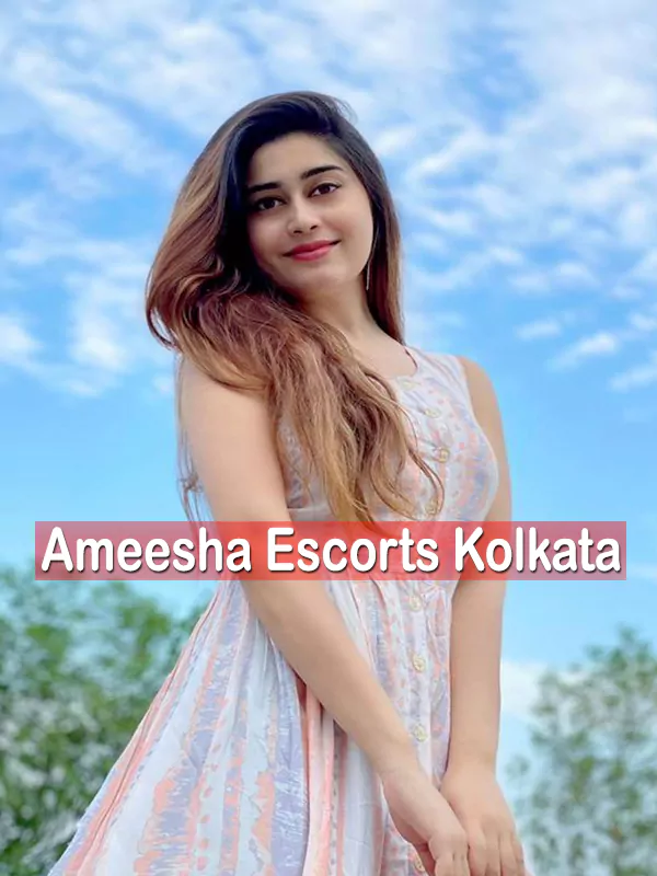 Ameesha Independent High-Profiole Escorts Kolkata