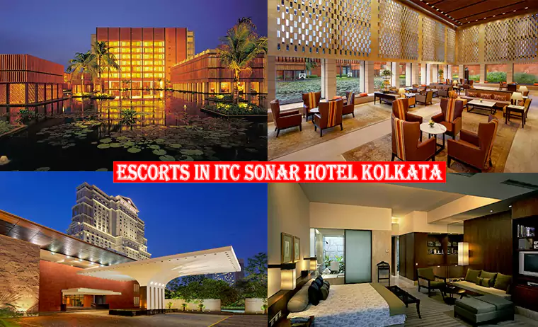 Escorts in ITC Sonar Hotel Kolkata