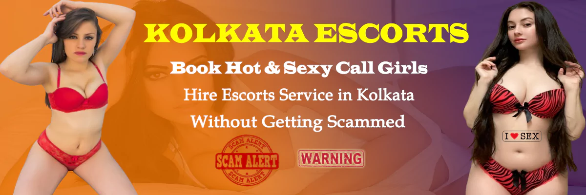 Hire Kolkata Escorts Without Getting Scammed Hire Kolkata Escorts Without Getting Scammed