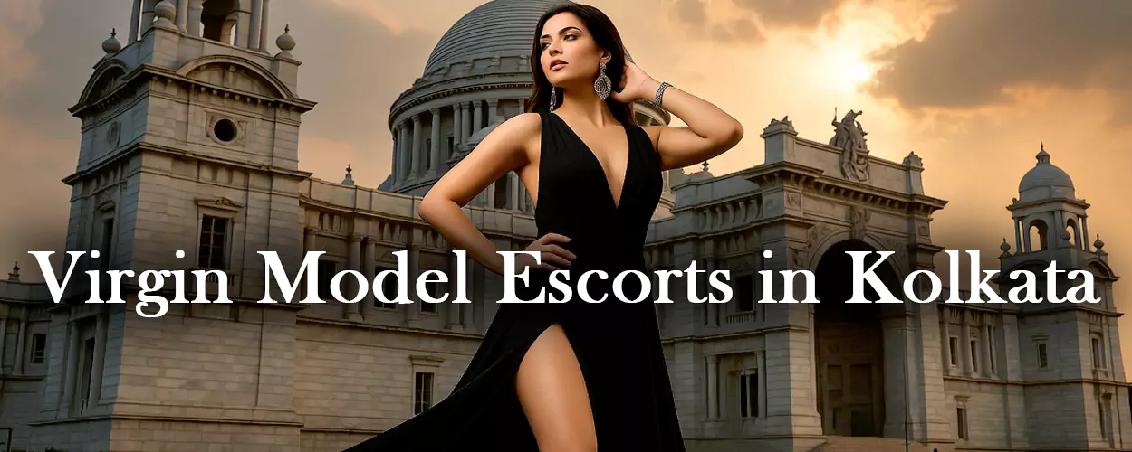 Virgin Model Escorts in Kolkata